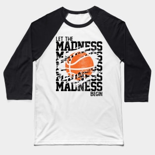 Let The Madness Begin Stacked Words Baseball T-Shirt